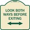 Signmission Look Both Ways Before Exiting W/ Bidirectional Arrow Heavy-Gauge Alum, 18" H, 18" L, TG-1818-23879 A-DES-TG-1818-23879 - alternate 1